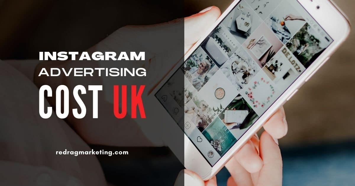 The Cost of Instagram Advertising in the UK: A Complete Guide