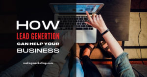 How Lead Generation Can Help Your Business